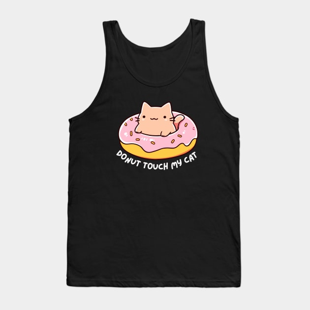 Donut Touch My Cat - Funny Kitty Donut - Kawaii Tank Top by TeeTopiaNovelty